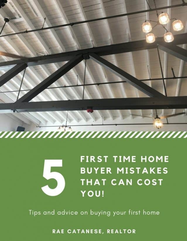 5 First Time Home Buyer Mistakes That Can Cost YOU!